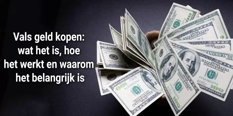 Vals geld kopen: wat het is, hoe het werkt en waarom het belangrijk is